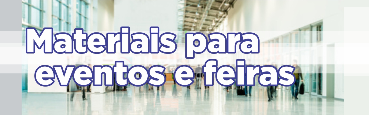 Materiais para eventos e feiras